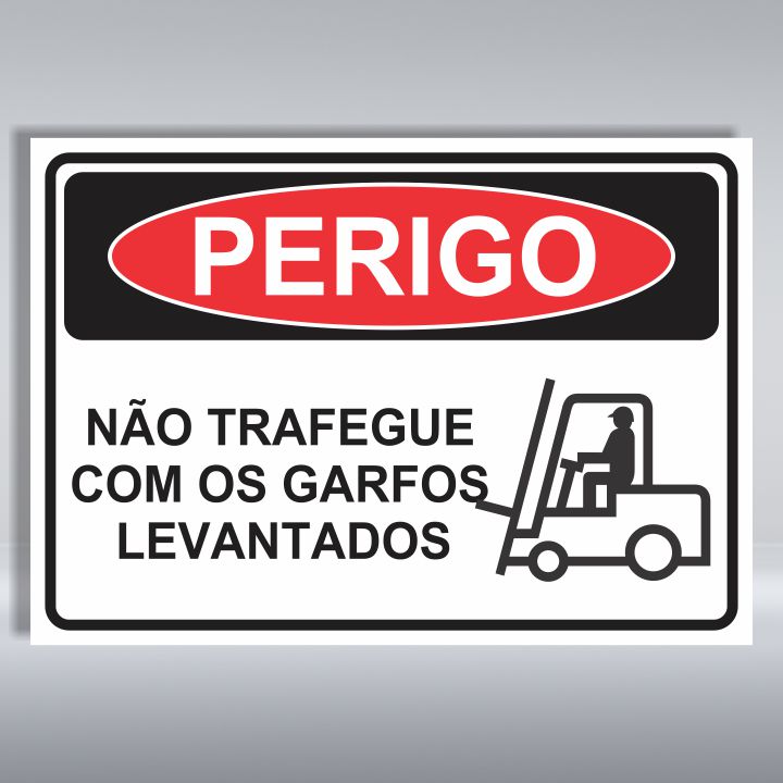 PLACA DE PERIGO | NÃO TRAFEGUE COM OS GARFOS LEVANTADOS